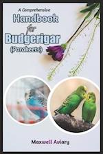 A Comprehensive Handbook for Budgerigar (Parakeets)