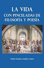 La vida con pinceladas de filosofía y poesía