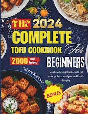 The complete 2024 Tofu cookbook for beginners