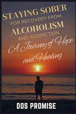 Staying Sober for Recovry from Alcoholism and Addiction