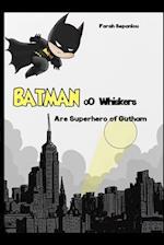 Batman & Whiskers Are Superhero of Gutham