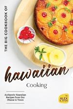 The Big Cookbook of Hawaiian Cooking