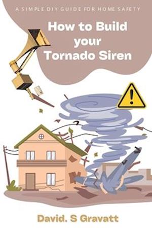 How to build your tornado siren