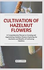 Cultivation of Hazelnut Flowers