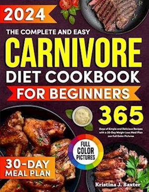 The Complete and Easy Carnivore Diet Cookbook for Beginners