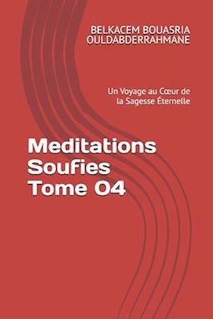 Meditations Soufies Tome 04