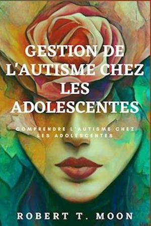 Gestion de l'Autisme Chez Les Adolescentes