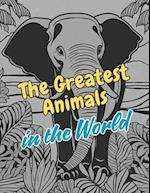 The Greatest Animals in the World