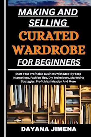 Making and Selling Curated Wardrobe for Beginners