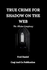 True Crime For Shadow On The Web