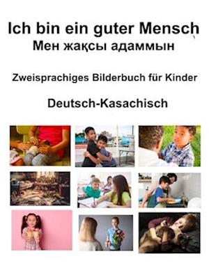 Deutsch-Kasachisch Ich bin ein guter Mensch / &#1052;&#1077;&#1085; &#1078;&#1072;&#1179;&#1089;&#1099; &#1072;&#1076;&#1072;&#1084;&#1084;&#1099;&#10