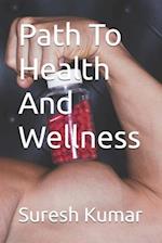 Path To Health And Wellness