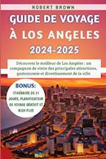 Guide De Voyage À Los Angeles 2024-2025