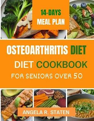 Osteoarthritis Diet Cookbook for Senior Over 50