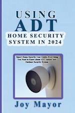 Using ADT Home Security System in 2024