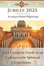 Jubilee 2025 - A unique Global Pilgrimage