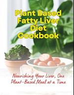 Plant Based Fatty Liver Diet Cookbook