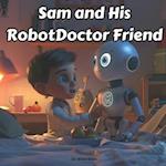 Sam and His Robot Doctor Friend