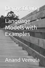 Demystifying Large Language Models with Examples