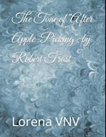 The Tone of "After Apple-Picking", by Robert Frost