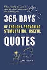 365 DAYS of Thought-Provoking, Stimulating, Useful QUOTES