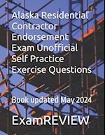 Alaska Residential Contractor Endorsement Exam Unofficial Self Practice Exercise Questions