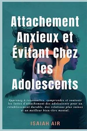 Attachement anxieux et évitant chez les adolescents