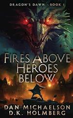 Fires Above, Heroes Below