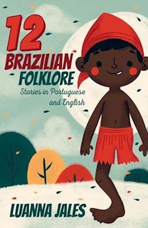 12 Brazilian Folklore Stories for Kids