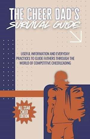 The Cheer Dad's Survival Guide