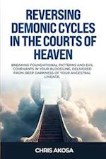 Reversing Demonic Cycles in the Courts of Heaven