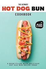 The Ultimate Hot Dog Bun Cookbook