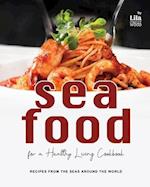 Seafood for a Healthy Living Cookbook