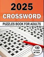 2025 Crossword Puzzles Book For Adults: 100 medium to challenging crossword puzzles with Solutions to Stay Sharp with Stimulating Mental Exercises for