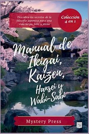 Manual de Ikigai, Kaizen, Hansei y Wabi-Sabi