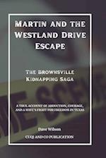 Martin and the Westland Drive Escape - The Brownsville Kidnapping Saga