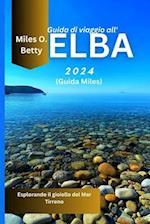 Guida di viaggio all'Elba 2024 (Guida Miles)