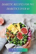 Diabetic Recipes for Pre Diabetics Over 40