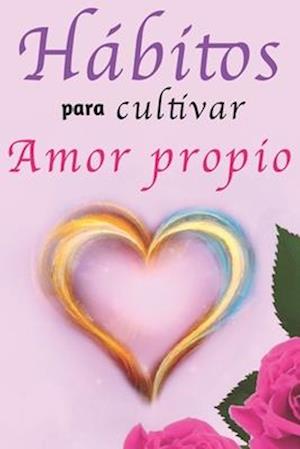 Hábitos Para Cultivar Amor Propio