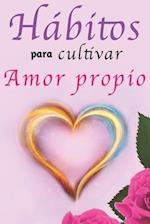 Hábitos Para Cultivar Amor Propio