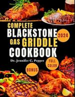 Complete Blackstone Gas Griddle Cookbook 2024