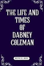 The Life and Times of Dabney Coleman