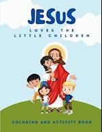 Jesus Loves The Little Children Coloring and Activity Book