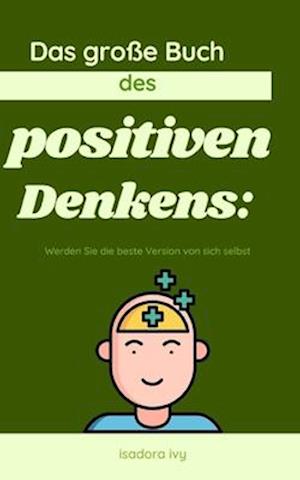 Das große Buch des positiven Denkens