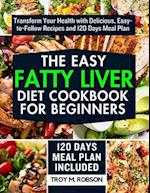 The Easy Fatty Liver Diet Cookbook for Beginners