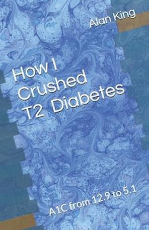 How I Crushed Type 2 Diabetes