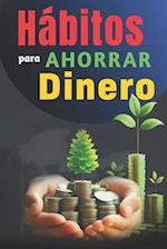 Hábitos Para Ahorrar Dinero