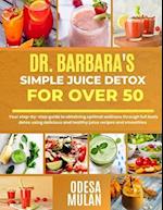 Dr. Barbara's Simple Juice Detox for Over 50