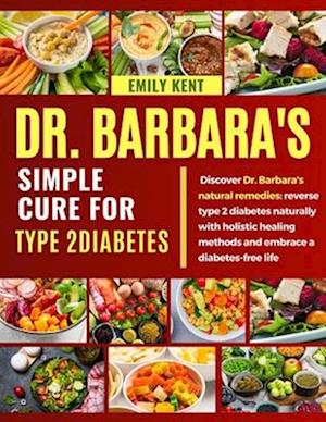 Dr. Barbara's Simple Cure for Type 2 Diabetes