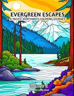 Evergreen Escapes A Pacific Northwest Coloring Journey